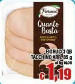 Top Supermercati Fiorucci Quanto Basta Tacchino Arr. offerta