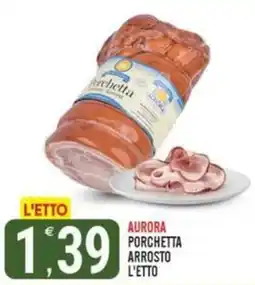 Tutto Buono Aurora Porchetta Arrosto offerta