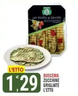 Tutto Buono Buscema zucchine grigliate offerta