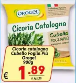 Ipercarni Cicoria catalogna Cubello Foglia Più Orogel offerta