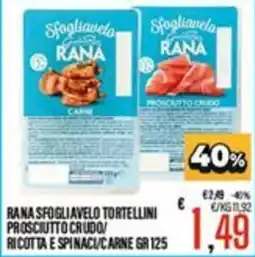 Supermercati EffePiù Rana Sfogliavelo Tortellini Prosciutto Crudo/Ricotta e Spinaci/Carne offerta
