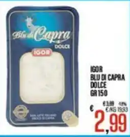 Supermercati EffePiù Igor Blu di Capra Dolce offerta