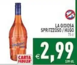 Supermercati Agorà La gioiosa spritzoso / Hugo offerta
