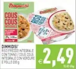 Supermercati Agorà Dimmidisì riso freddo integrale con tonno / cous cous integrale con verdure e pollo offerta