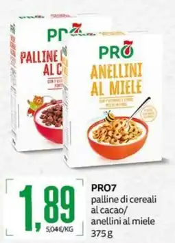 PRO7 Supermercati PRO7 palline di cereali al cacao/ anellini al miele offerta