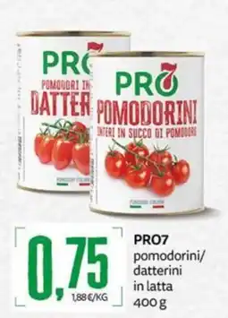 PRO7 Supermercati PRO7 pomodorini/datterini in latta offerta