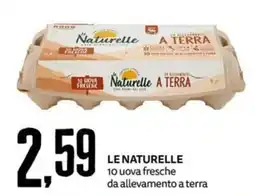 PRO7 Supermercati Le Naturelle 10 uova fresche da allevamento a terra offerta