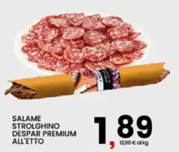 Interspar Salame Strolghino Despar Premium All'etto offerta