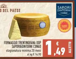 Conad FORMAGGIO TRENTINGRANA DOP SAPORI&DINTORNI CONAD offerta