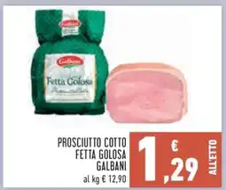 Conad Prosciutto Cotto Fetta Golosa Galbani offerta