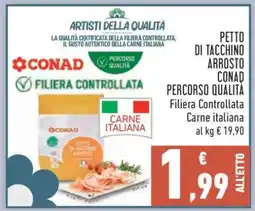 Conad PETTO DI TACCHINO ARROSTO CONAD PERCORSO QUALITÀ offerta
