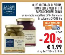Conad OLIVE NOCELLARA DI SICILIA, ITRANA DELLA VALLE DI ITRI SAPORI&DINTORNI CONAD offerta