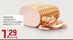 Crai Amadori Granrosty Fesa di tacchino arrosto offerta