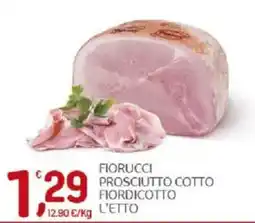 Crai Fiorucci Prosciutto Cotto Fiordicotto offerta