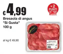 Sì con te Bresaola di angus "Si Gusta" offerta