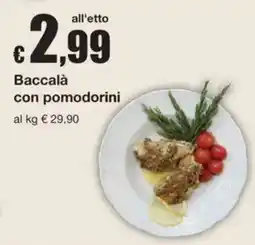 Sì con te Baccalà con pomodorini offerta