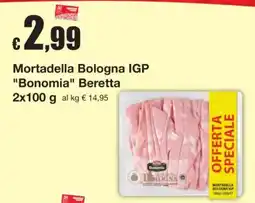 Sì con te Mortadella Bologna IGP Bonomia Beretta offerta