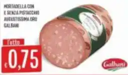 Mercadò Mortadella con e senza pistacchio Augustissima Oro Galbani offerta