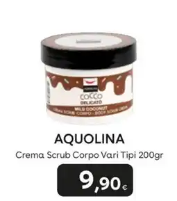 Idea bellezza AQUOLINA Crema Scrub Corpo Vari Tipi offerta