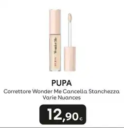 Idea bellezza PUPA Correttore Wonder Me Cancella Stanchezza offerta