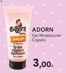 Idea bellezza Adorn Gel Modellante Capelli offerta