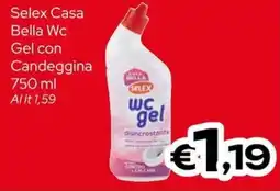 MAX Supermercati Selex Casa Bella Wc Gel con Candeggina offerta