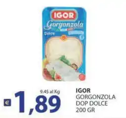 Supermercati Bruscoli IGOR Gorgonzola Dolce offerta