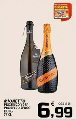 SpesaPiù Supermercati Mionetto Prosecco VdB/Prosecco Spago DOCG offerta