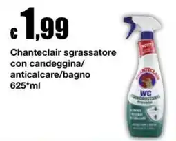 Sì con te Supermercati Chanteclair sgrassatore con candeggina/anticalcare/bagno offerta