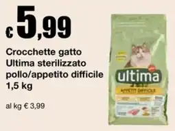 Sì con te Supermercati Crocchette gatto Ultima sterilizzato pollo/appetito difficile offerta