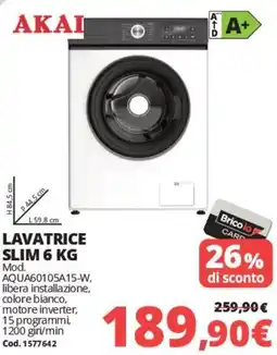 Brico Io Akai lavatrice slim 6 kg offerta