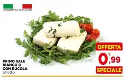 Gran mercato Primo sale bianco o con rucola offerta