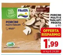 Gran mercato Porcini puliti e tagliati Frosta offerta