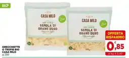 Gran mercato Orecchiette o trofie bio Casa Milo offerta