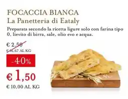 Eataly Focaccia bianca La Panetteria di Eataly offerta