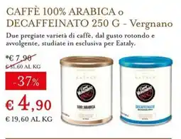 Eataly Caffè 100% Arabica o Decaffeinato Vergnano offerta
