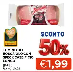 Mercatò Local Tomino del Boscaiolo con Speck Caseificio Longo offerta