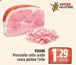 Rossotono Carrefour Veroni Prosciutto cotto scelto senza glutine offerta