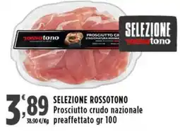 Rossotono Carrefour Selezione Rossotono Prosciutto crudo nazionale offerta