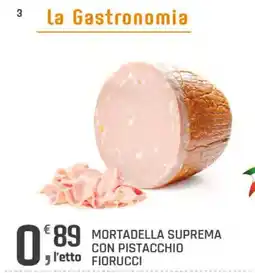 Supermercati Dok Mortadella Suprema con Pistacchio Fiorucci offerta