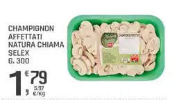 Supermercati Dok Champignon affettati Natura Chiama Selex offerta