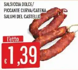 Sisa Salsiccia dolce/piccante curva/catena salumi del castello offerta