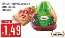 Sisa Prosciutto crudo stagionato dolce riserva Ferrarini offerta