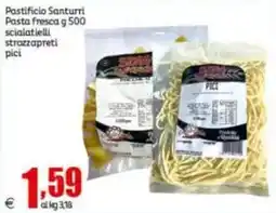 Elite Pastificio Santurri Pasta fresca scialatielli strozzapreti picci offerta