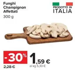 Carrefour Iper Funghi Champignon Affettati offerta