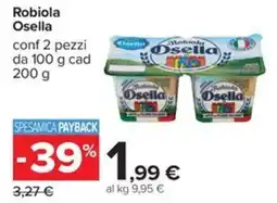 Carrefour Iper Robiola Osella offerta