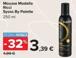 Carrefour Iper Mousse Modella Ricci Syoss By Palette offerta
