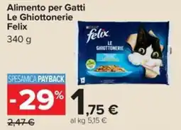 Carrefour Iper Alimento per Gatti Le Ghiottonerie Felix offerta