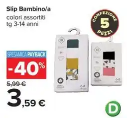 Carrefour Iper Slip Bambino/a offerta