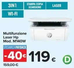 Carrefour Iper Multifunzione Laser Hp Mod. M140W offerta